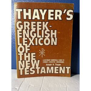 Thayer’s Greek- English Lexicon of the New Testament 1977 Book